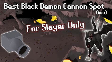 cannon black demons best spot.